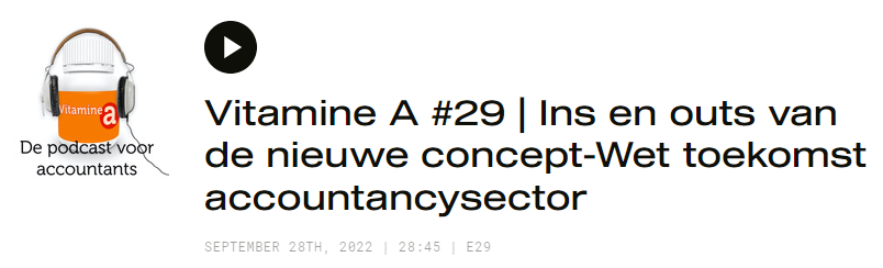 Vitamine A #29 | Ins en outs van de nieuwe concept-Wet toekomst accountancysector